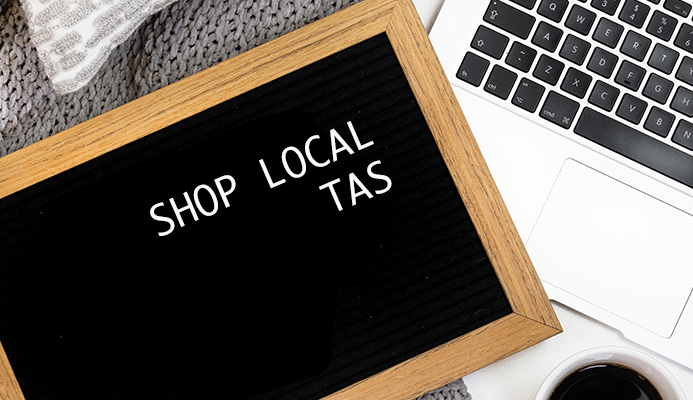 Support Tasmania and Shop Local