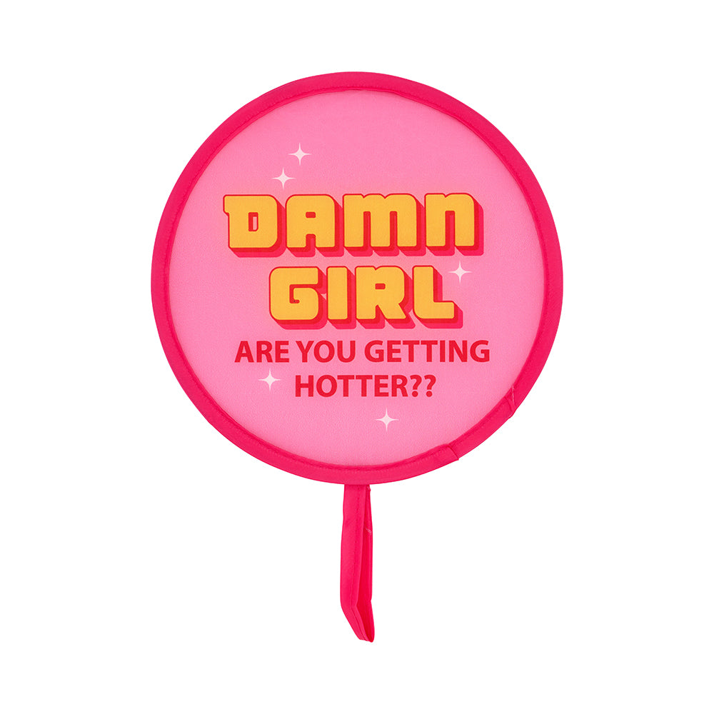 Annable Trends original Twist Fan with pink background and yellow text saying Damn girl, are you getting hotter??
