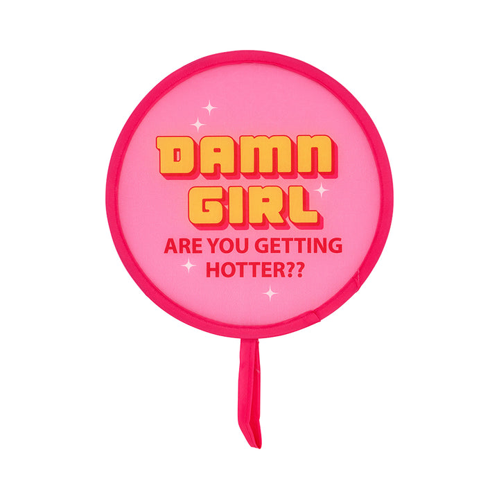 Annable Trends original Twist Fan with pink background and yellow text saying Damn girl, are you getting hotter??
