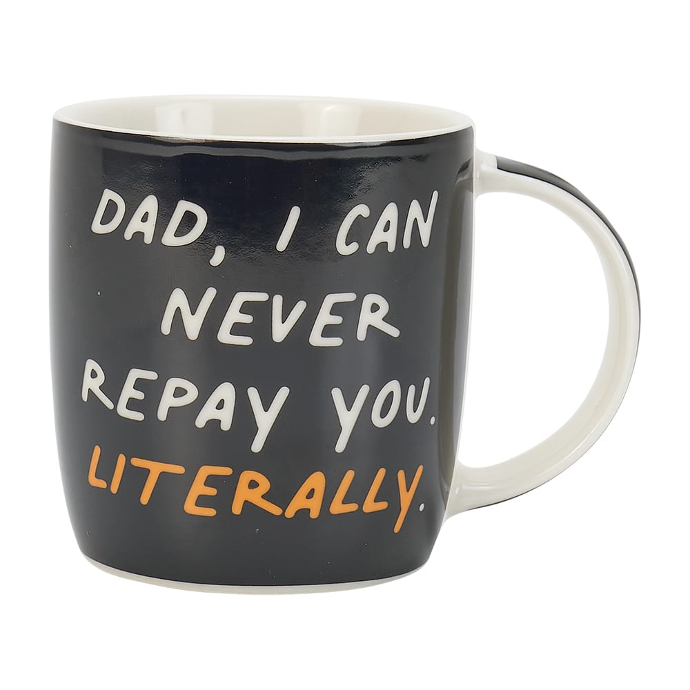 Coffee Mug - Dad I Can Never Repay You